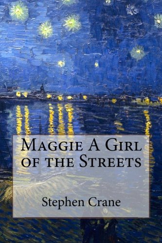 Maggie A Girl of the Streets von CreateSpace Independent Publishing Platform