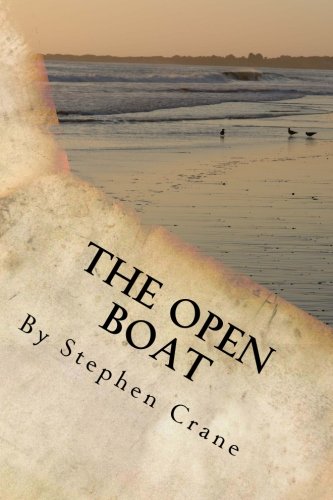 The Open Boat by Stephen Crane The Open Boat by Stephen Crane von CreateSpace Independent Publishing Platform