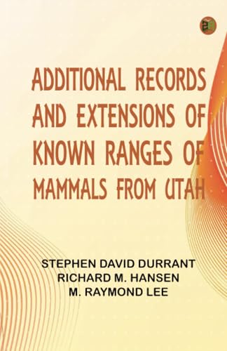 Additional Records and Extensions of Known Ranges of Mammals from Utah von Zinc Read