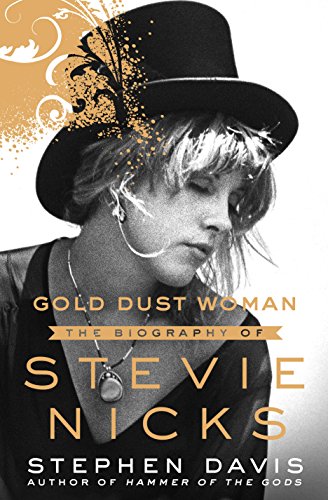 Gold Dust Woman: The Biography of Stevie Nicks