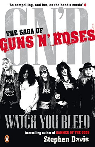 Watch You Bleed: The Saga of Guns N' Roses von Penguin Books Ltd
