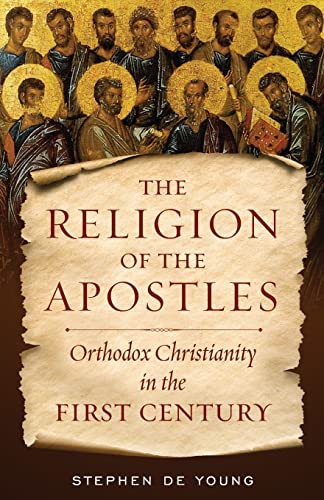The Religion of the Apostles: Orthodox Christianity in the First Century von Ancient Faith Publishing