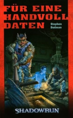 Für eine Handvoll Daten: SR-Roman 80 (Shadowrun: SR-Romane)