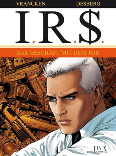 I.R.$./I.R.S. / I.R.$. / I.R.$.: Band 15: Das Geschäft mit dem Tod I.R.$./I.R.S. / I.R.$. / I.R.$.: Band 15: Das Geschäft mit dem Tod