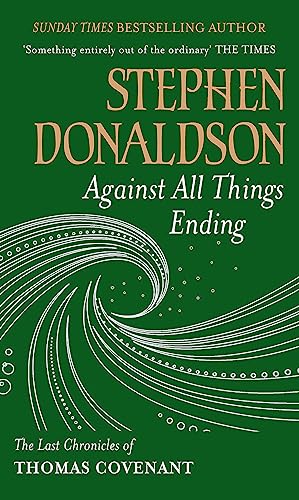 Against All Things Ending: The Last Chronicles of Thomas Covenant von Gollancz
