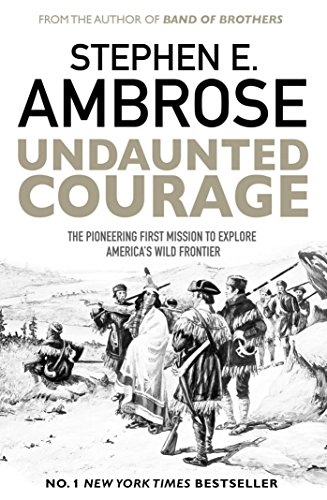 Undaunted Courage: The Pioneering First Mission to Explore America's Wild Frontier von Simon & Schuster