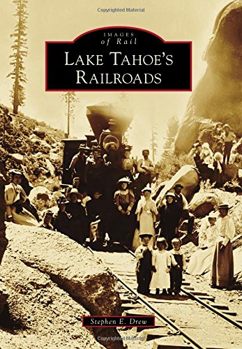 Lake Tahoe's Railroads (Images of Rail) von ARCADIA PUB (SC)