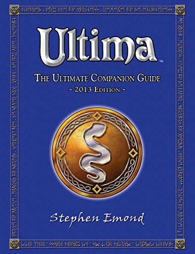 Ultima: The Ultimate Companion Guide: 2013 Edition von CREATESPACE