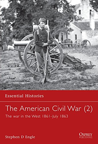 The American Civil War: The war in the West 1861–July 1863 (Essential Histories)