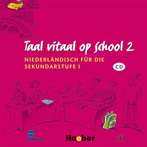 Taal vitaal op school 2: Niederländisch für die Sekundarstufe I / Audio-CD von Hueber
