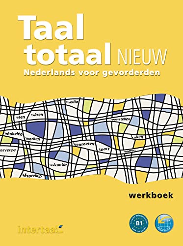 Taal totaal nieuw: Nederlands voor gevorderden / Arbeitsbuch von Hueber