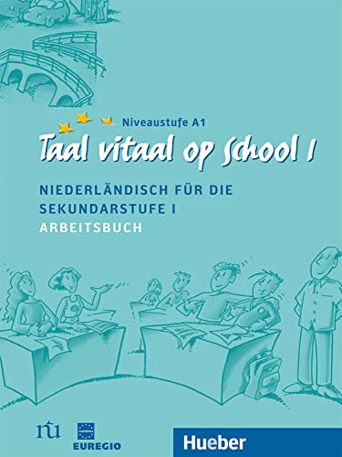 Taal vitaal op school 1: Niederländisch für die Sekundarstufe I / Arbeitsbuch: Schulausgabe. Niederländisch für die Sekundarstufe I