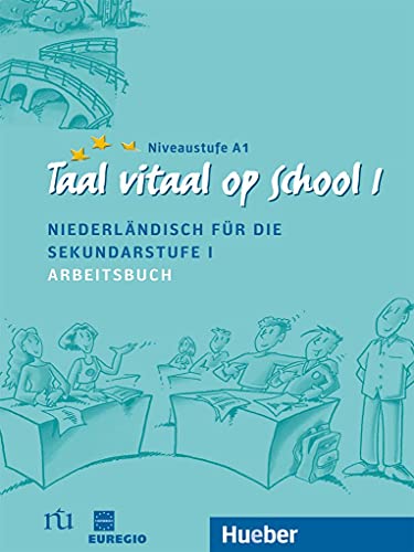 Taal vitaal op school 1: Niederländisch für die Sekundarstufe I / Arbeitsbuch: Schulausgabe. Niederländisch für die Sekundarstufe I