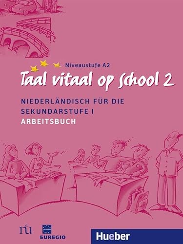 Taal vitaal op school 2: Niederländisch für die Sekundarstufe I / Arbeitsbuch: Schulausgabe. Niederländisch für die Sekundarstufe I