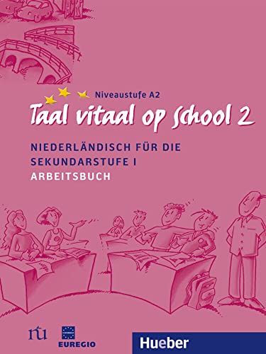 Taal vitaal op school 2: Niederländisch für die Sekundarstufe I / Arbeitsbuch: Schulausgabe. Niederländisch für die Sekundarstufe I von Hueber