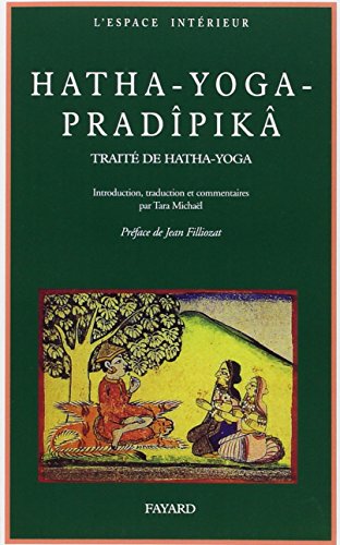 Hatha-Yoga-Pradîpikã: Traité de Hatha-Yoga von FAYARD