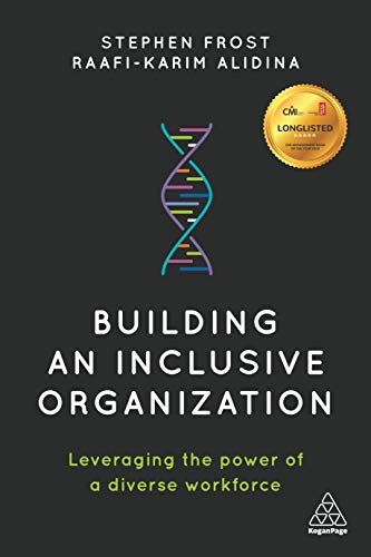 Building an Inclusive Organization: Leveraging the Power of a Diverse Workforce von Kogan Page