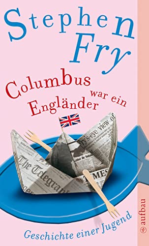 Columbus war ein Engländer: Geschichte einer Jugend