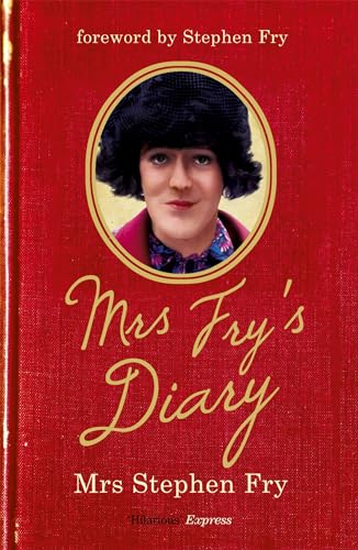 Mrs Fry's Diary: The hilarious diary by Mrs Stephen Fry - the wife you never knew he had . . . von Hodder & Stoughton