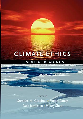 Climate Ethics: Essential Readings: Essential Readings Essential Readings von OUP USA