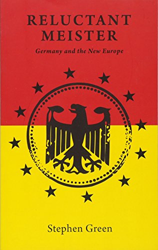 Reluctant Meister: Germany and the New Europe