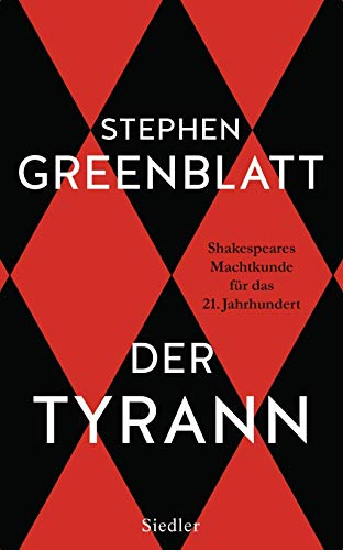 Der Tyrann: Shakespeares Machtkunde für das 21. Jahrhundert