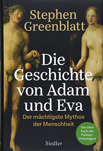 Die Geschichte von Adam und Eva: Der mächtigste Mythos der Menschheit