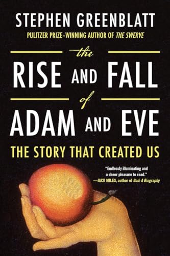 The Rise and Fall of Adam and Eve: The Story That Created Us
