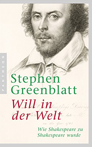 Will in der Welt: Wie Shakespeare zu Shakespeare wurde von Pantheon