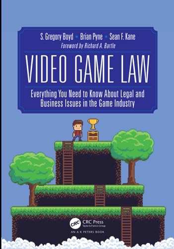 Video Game Law: Everything you need to know about Legal and Business Issues in the Game Industry von CRC Press