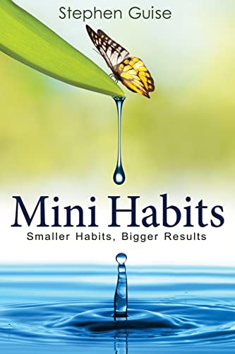 Mini Habits: Smaller Habits, Bigger Results von CREATESPACE