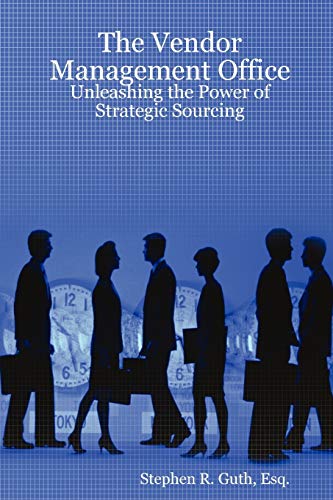 The Vendor Management Office: Unleashing the Power of Strategic Sourcing The Vendor Management Office: Unleashing the Power of Strategic Sourcing von Lulu