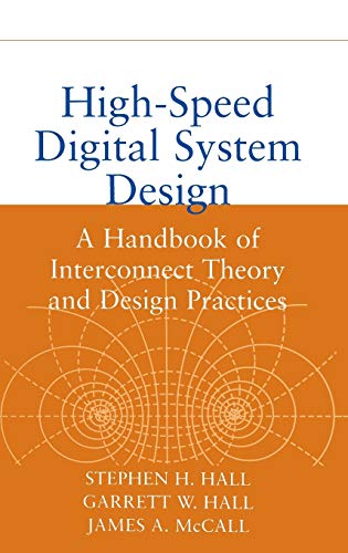 High-Speed Digital System Design: A Handbook of Interconnect Theory and Design Practices (Wiley - IEEE) von Wiley-IEEE Press