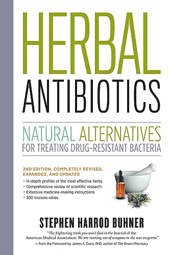 Herbal Antibiotics, 2nd Edition: Natural Alternatives for Treating Drug-resistant Bacteria von Workman Publishing