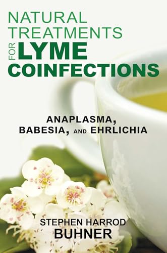 Natural Treatments for Lyme Coinfections: Anaplasma, Babesia, and Ehrlichia von Healing Arts Press