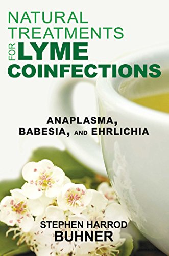 Natural Treatments for Lyme Coinfections: Anaplasma, Babesia, and Ehrlichia Natural Treatments for Lyme Coinfections: Anaplasma, Babesia, and Ehrlichia