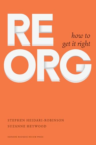 ReOrg: How to Get It Right von Harvard Business Review Press