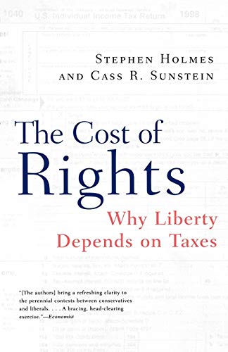 The Cost of Rights: Why Liberty Depends on Taxes: Why Liberty Depends on Taxes von W. W. Norton & Company
