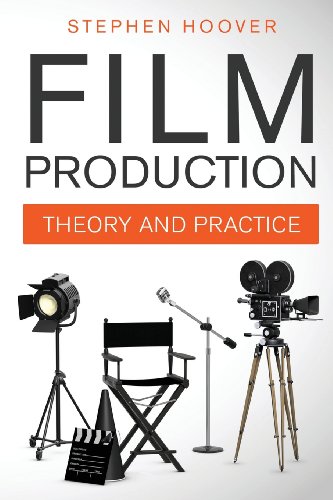 Film Production: Theory and Practice von Stephen Hoover