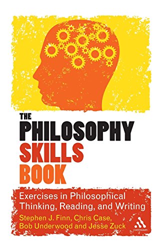 The Philosophy Skills Book: Exercises in Philosophical Thinking, Reading, and Writing von Continuum