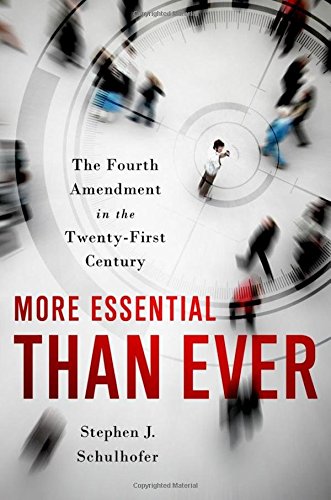 More Essential Than Ever: The Fourth Amendment in the Twenty First Century (Inalienable Rights) von OXFORD UNIV PR