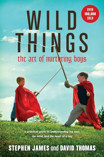 Wild Things: The Art of Nurturing Boys (No Series Linked) von Tyndale House Publishers