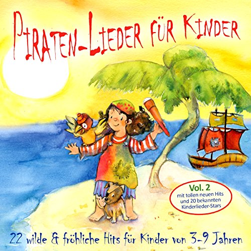 Piraten-Lieder für Kinder (Vol. 2): 22 wilde und fröhliche Hits für Kinder von 3-9 Jahren mit tollen neuen Hits und 20 bekannten Kinderlieder-Stars von Media-Arte