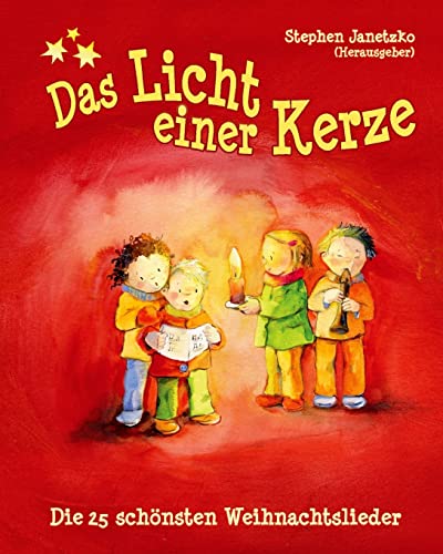 Das Licht einer Kerze - Die 25 schönsten Weihnachtslieder: Das Liederbuch mit allen Texten, Noten und Gitarrengriffen zum Mitsingen und Mitspielen