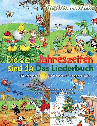 Die vier Jahreszeiten sind da - 80 schönste Kinderlieder fürs ganze Jahr: Das Liederbuch mit allen Texten, Noten und Gitarrengriffen zum Mitsingen und Mitspielen Die vier Jahreszeiten sind da - 80 schönste Kinderlieder fürs ganze Jahr: Das Liederbuch mit allen Texten, Noten und Gitarrengriffen zum Mitsingen und Mitspielen von CREATESPACE