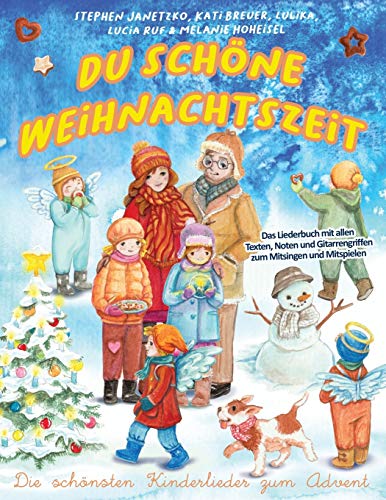 Du schöne Weihnachtszeit - Die schönsten Kinderlieder zum Advent: Das Liederbuch mit allen Texten, Noten und Gitarrengriffen zum Mitsingen und Mitspielen