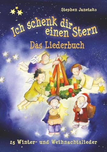 Ich schenk dir einen Stern - 25 Winter- und Weihnachtslieder: Das Liederbuch mit allen Texten, Noten und Gitarrengriffen zum Mitsingen und Mitspielen Ich schenk dir einen Stern - 25 Winter- und Weihnachtslieder: Das Liederbuch mit allen Texten, Noten und Gitarrengriffen zum Mitsingen und Mitspielen von Verlag Stephen Janetzko