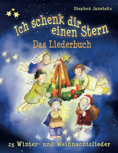 Ich schenk dir einen Stern - 25 Winter- und Weihnachtslieder: Das Liederbuch mit allen Texten, Noten und Gitarrengriffen zum Mitsingen und Mitspielen Ich schenk dir einen Stern - 25 Winter- und Weihnachtslieder: Das Liederbuch mit allen Texten, Noten und Gitarrengriffen zum Mitsingen und Mitspielen von Independently Published