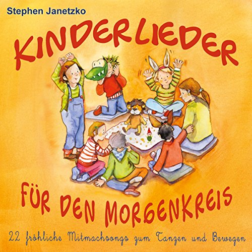 Kinderlieder für den Morgenkreis: 22 fröhliche Mitmachsongs zum Tanzen und Bewegen von Edition Seebr