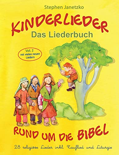 Kinderlieder rund um die Bibel (vol. 2) - 28 religiöse Lieder inkl. Tauflied und Liturgie: Das Liederbuch mit allen Texten, Noten und Gitarrengriffen zum Mitsingen und Mitspielen von Independently Published